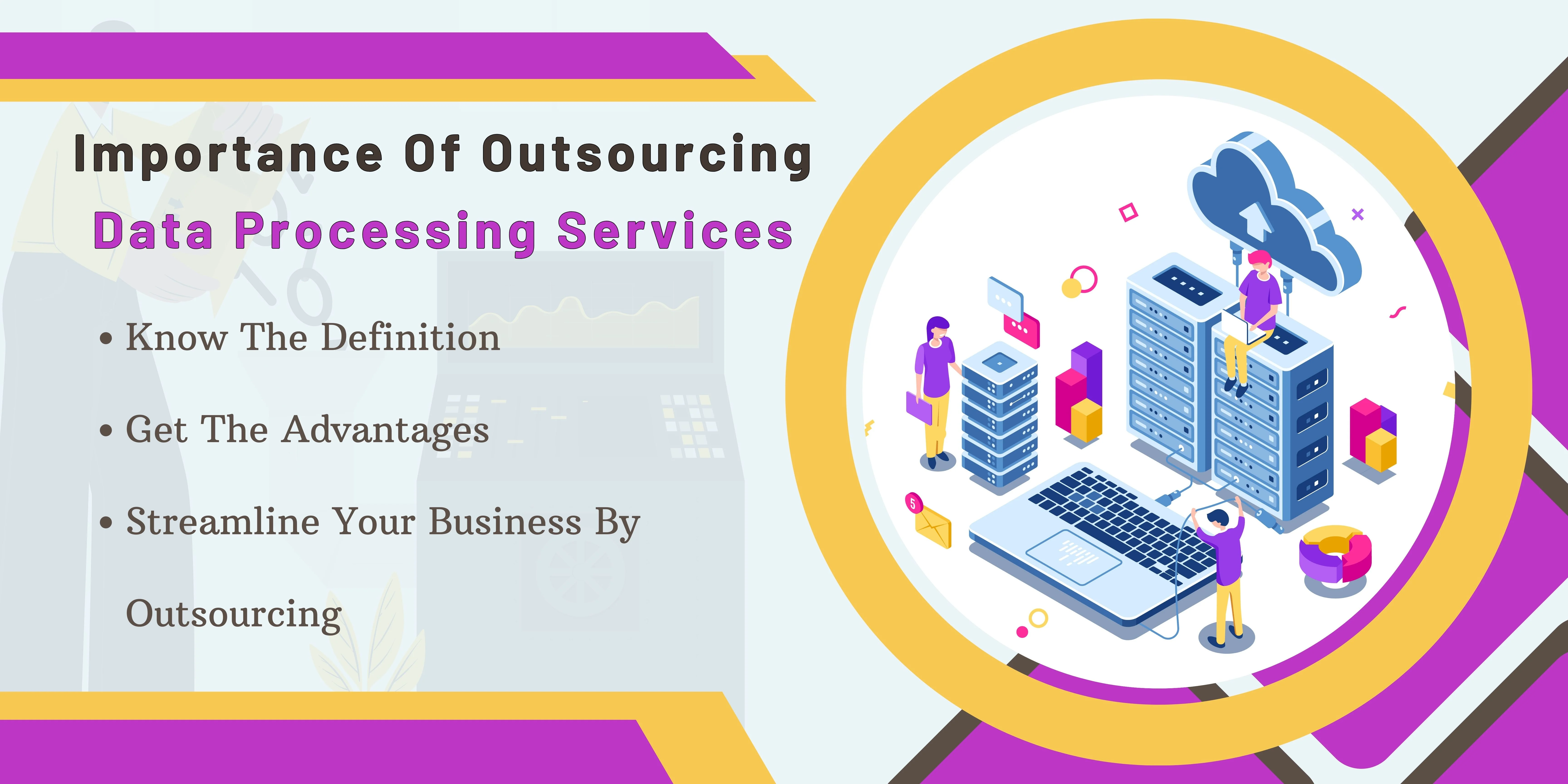 Importance of Outsourcing Data Processing Services